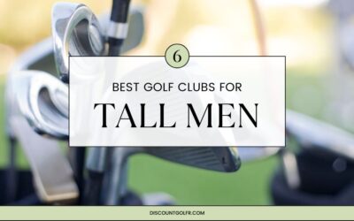 Best Golf Clubs for Tall Men: 6 Optimal Choices for Enhanced Play